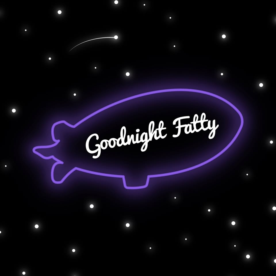 Goodnight Fatty